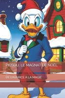 PICSOU, LE MAGNAT DE NOËL: DE L’AVARICE À LA MAGIE (French Edition) B0FBRH3DNK Book Cover