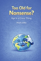 Too old for Nonsense? 3912236275 Book Cover
