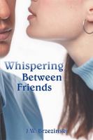 Whispering Between Friends 1420873458 Book Cover