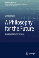 A Philosophy for the Future: Escaping from Irrelevance (Synthese Library, 508) 3031984420 Book Cover