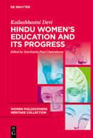 Hindu Women's Education and Its Progress (Women Philosophers Heritage Collection) 3111313506 Book Cover