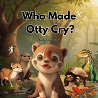 Who Made Otty Cry? B0DGV3DWZ8 Book Cover