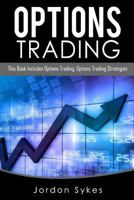 Options Trading: This Book Includes: Options Trading, Options Trading Strategies 1536847453 Book Cover