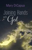 Joining Hands with God 1631228129 Book Cover