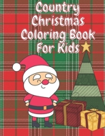 Country Christmas Coloring Book for Kids: Fun Children's Christmas Stocking Stuffer for Toddlers & Children - 50 Fun Pages to Color with Santa, Elves, B08HBK35BT Book Cover