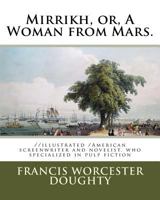 Mirrikh: Or, a Woman from Mars: A Tale of Occult Adventure (Supernatural and Occult Fiction) 1015324657 Book Cover