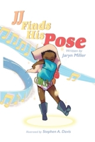 JJ Finds his Pose 1838757627 Book Cover