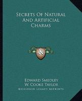 Secrets Of Natural And Artificial Charms 1425455700 Book Cover