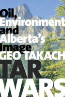 Tar Wars: Oil, Environment and Alberta's Image 1772121401 Book Cover