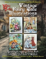 New Creations Coloring Book Series: Father Tuck's Vintage Fairy Tale Illustrations: an adult grayscale coloring book (coloring book for grownups) feat 1957914637 Book Cover