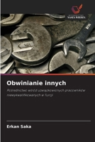 Obwinianie innych: Pośrednictwo wśród uzwiązkowionych pracowników niewykwalifikowanych w Turcji 6203367818 Book Cover