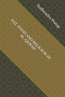 EAT, FOOD AND RELIGION IN AL-QURAN B0FKZ1H6WK Book Cover