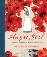 Anzac Girl: The War Diaries of Alice Ross-King 1760637017 Book Cover