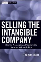 Selling the Intangible Company: How to Negotiate and Capture the Value of a Growth Firm 0470261374 Book Cover