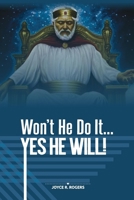 Won't He Do It... YES HE WILL! 0999425242 Book Cover