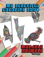 My Beautiful Coloring Book: Relaxation with Wild Mandala Animals!! A Mindful Coloring Book for Kids and Adults!! B0CPYCKTP9 Book Cover