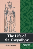 The Life of St. Gwynllyw B0DT4TQ9VV Book Cover