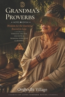 Grandma's Proverbs: Wisdom for the Journey. Rooted in Love. B0GZJLBVYK Book Cover
