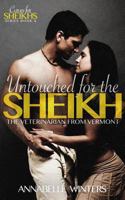 Untouched for the Sheikh: The Veterinarian from Vermont 154262231X Book Cover