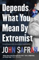 Depends What You Mean By Extremist 1926428773 Book Cover
