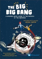 Big Bangs and Black Holes: A Graphic Novel Guide to the Universe 9811284016 Book Cover