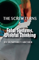 Fatal Systems, Wishful Thinking (The Screw Turns) B0GWFP2RXT Book Cover