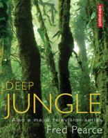 Deep Jungle: Travel to the Heart of the Rainforest 190391955X Book Cover