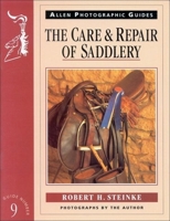 The Care and Repair of Saddlery (Allen Photographic Guides) 0851316891 Book Cover