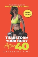 Transform Your Body After 40: A Women's guide to Weight Loss & Fitness 300065223X Book Cover