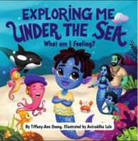 Exploring Me Under the Sea: What am I Feeling? B0FDKX7LT3 Book Cover