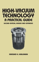 High-Vacuum Technology: A Practical Guide 0824798341 Book Cover