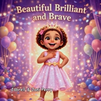 Beautiful Brilliant and Brave B0GT7JV45J Book Cover