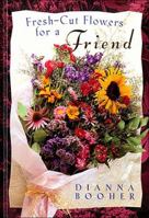 Fresh-cut Flowers For A Friend- Repackage 0849952743 Book Cover