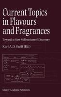 Current Topics in Flavours and Fragrances - Towards a New Millennium of Discovery 075140490X Book Cover