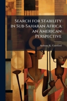 Search for Stability in Sub-Saharan Africa an American Perspective 128831759X Book Cover