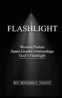 Flashlight: Women Pastors, Same-Gender Relationships, God's Flashlight 196139281X Book Cover