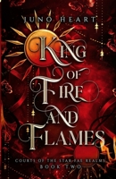 King of Fire and Flames: A Steamy Fae Fantasy Romance (Courts of the Star Fae Realms) 0645895628 Book Cover