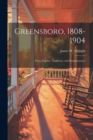 Greensboro, 1808-1904: Facts, Figures, Traditions, and Reminiscences 1021938629 Book Cover