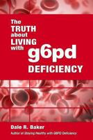 The Truth about Living with G6pd Deficiency 1483999955 Book Cover