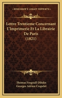 Lettre Trentia]me Concernant L'Imprimerie Et La Librairie de Paris 2013512309 Book Cover