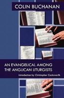 An Evangelical Among the Anglican Liturgists 0281060266 Book Cover