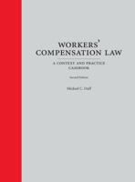 Workers' Compensation Law : A Context and Practice Casebook 1531003087 Book Cover