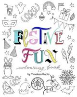 Festive Fun: Colouring Book 1728606055 Book Cover