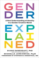 Gender, Explained: A New Understanding of Identity in a Gender Creative World B0DHT9R1RV Book Cover