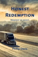 Honest Redemption: Manifest of Deceit 1683151453 Book Cover