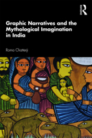 Graphic Narratives and the Mythological Imagination in India 0367272865 Book Cover