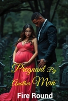 Pregnant By Another Man B0DS15B87D Book Cover