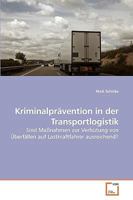 Kriminalprävention in der Transportlogistik: Sind Maßnahmen zur Verhütung von Überfällen auf Lastkraftfahrer ausreichend? 3639259467 Book Cover