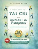 Il Sistema Completo Di Tai Chi Per Anziani In Pensione: Un Programma Di Movimento Delicato 4 In 1 Di 28 Giorni Per Perdere Peso, Ottenere Energia Dal ... E Camminare In Sicurezza (Italian Edition) B0GRR83H2V Book Cover