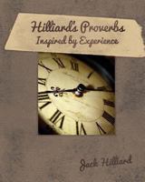 Hilliard's Proverbs Inspired by Experience 0991279204 Book Cover